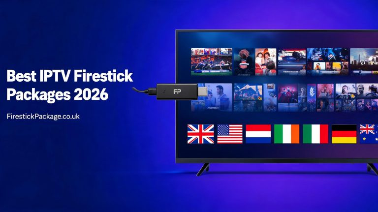 Best IPTV Firestick packages 2026 on FirestickPackage.co.uk with worldwide IPTV channels